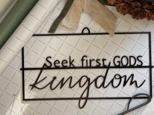 Seek first GODS kingdom